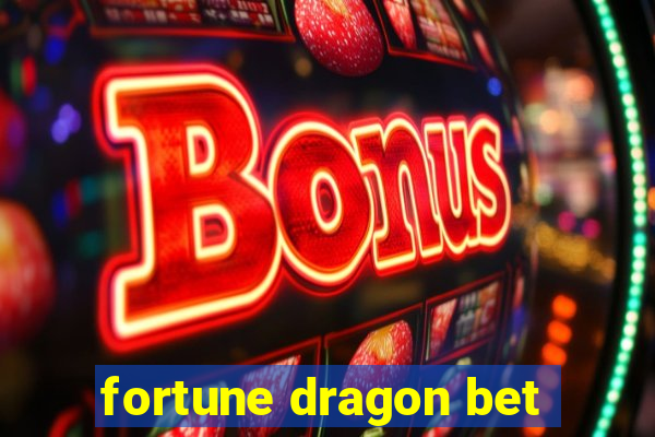 fortune dragon bet